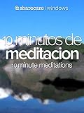 10 minutos de meditacion (ten minute meditations)