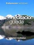 Una meditacion guiada (a guided meditation)