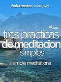 Tres practicas de meditacion simples (three simple meditations)